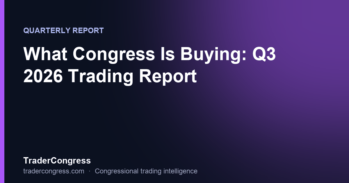 What Congress Is Buying: Q3 2026 Congressional Trading Report